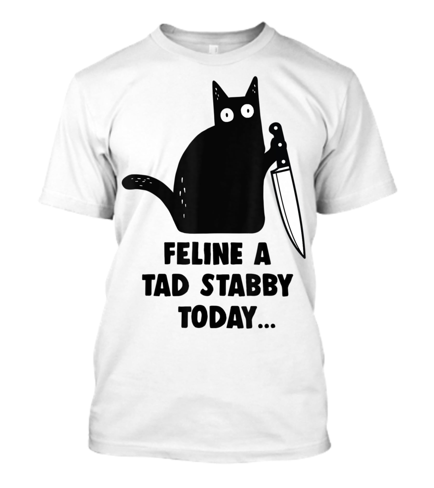 Feline A Tad Stabby Today Funny Cat With Knife T-Shirt