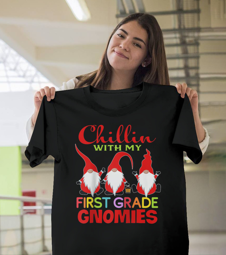 Chillin With My First Grade Gnomies T-Shirt