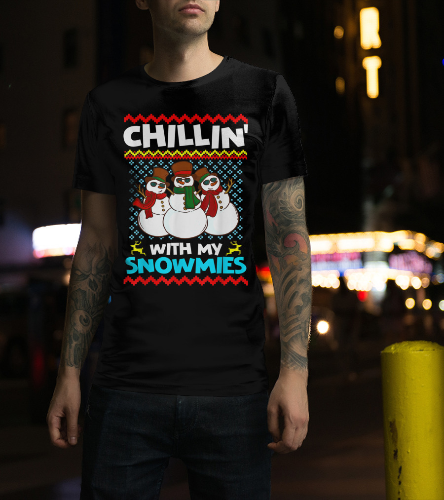 CHILLIN' WITH MY SNOWMIES Snowman Trio Ugly T-Shirt