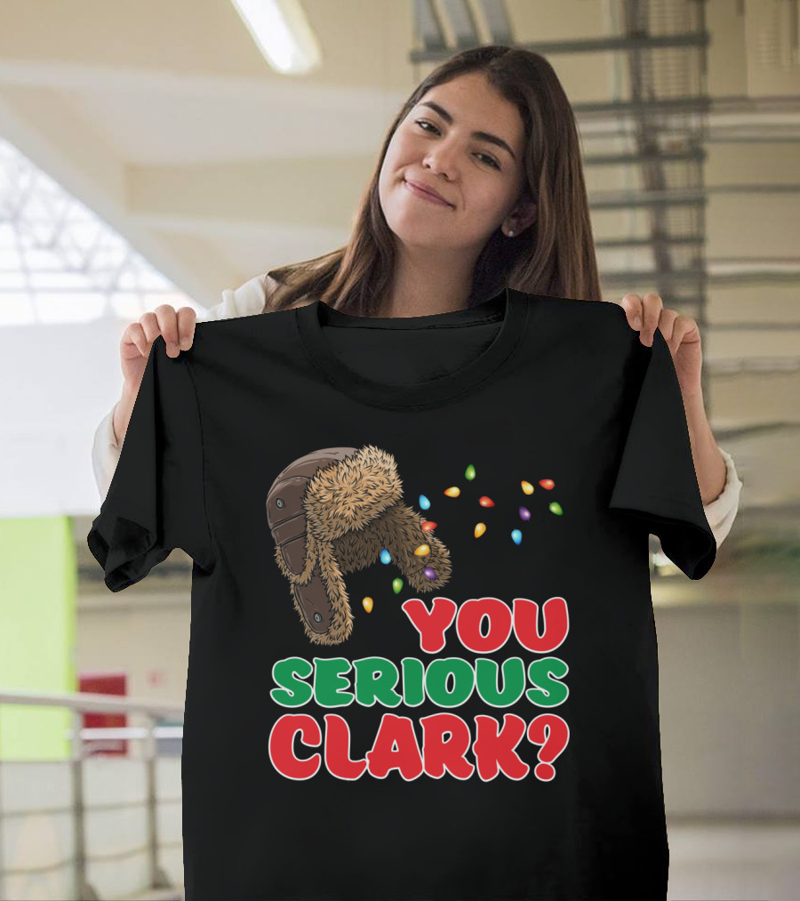 You Serious Clark Christmas Griswold Movie Fan Hat And Lights T-Shirt