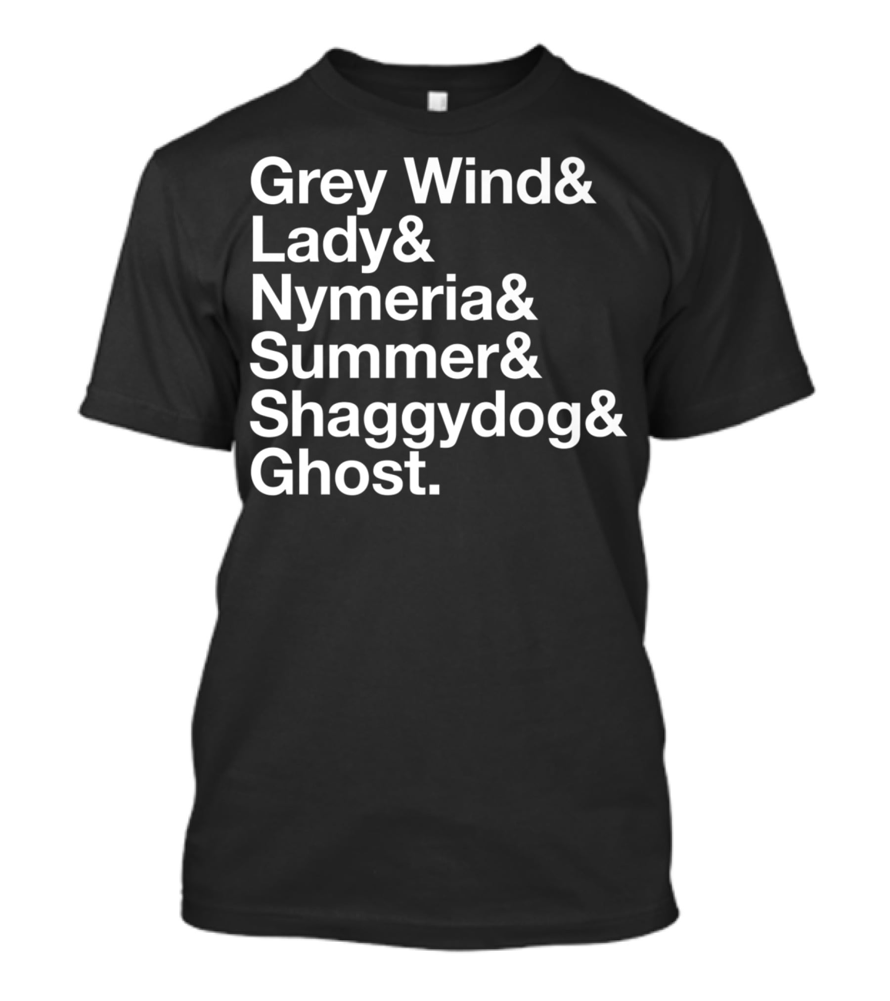Grey Wind Lady Nymeria Summer Shaggydog Ghost Dire Wolf Names T-Shirt