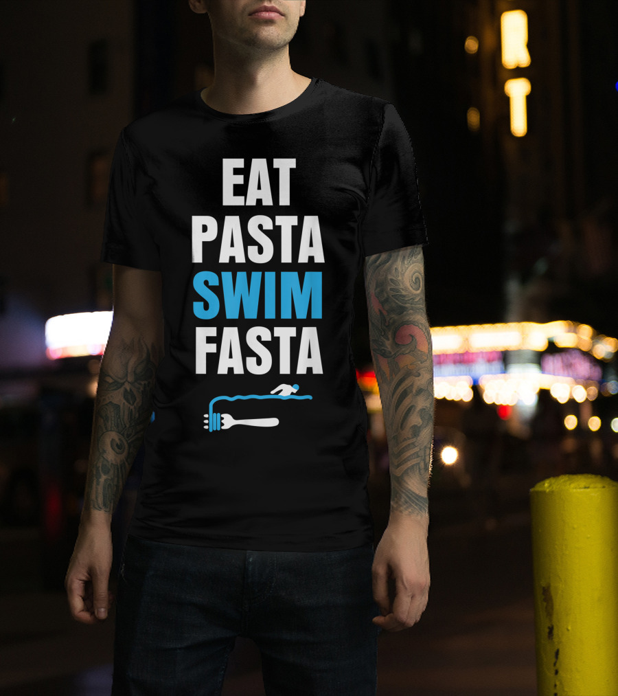 Eat Pasta Swim Fasta Fork Swimming T-Shirt