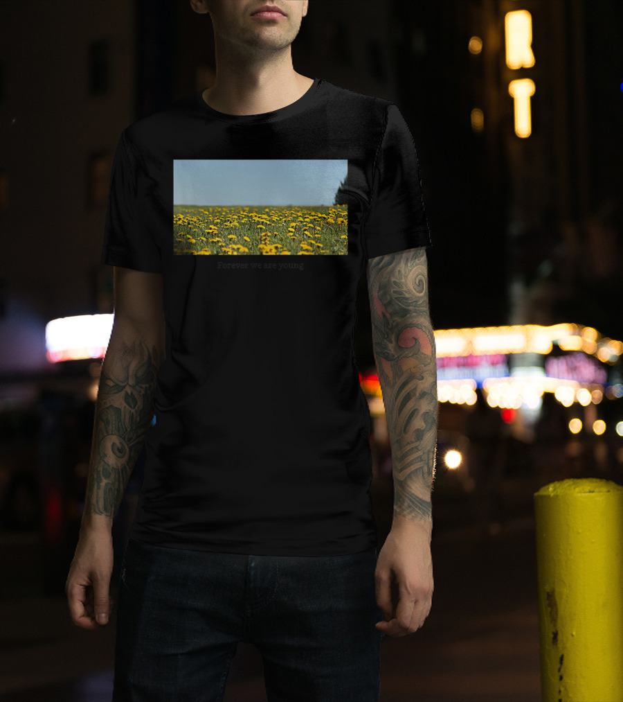 Field Of Dandelions Forever We Are Young T-Shirt