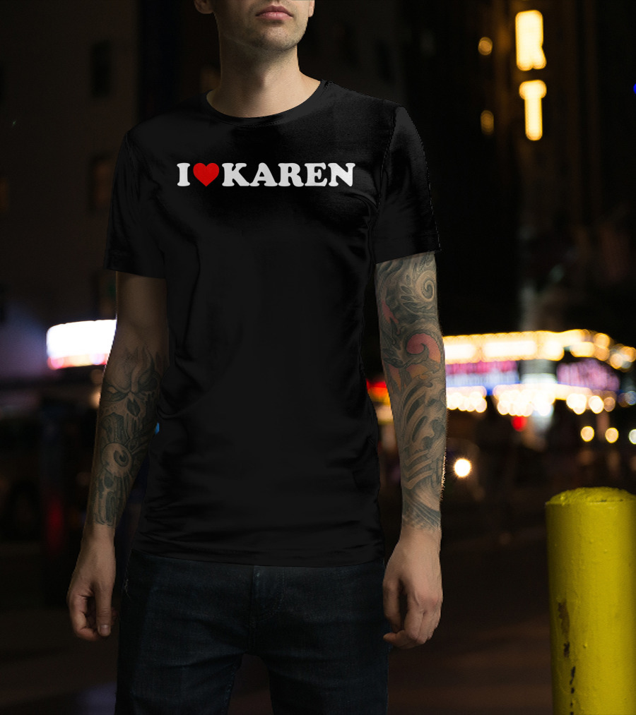I Love Heart Karen T-Shirt