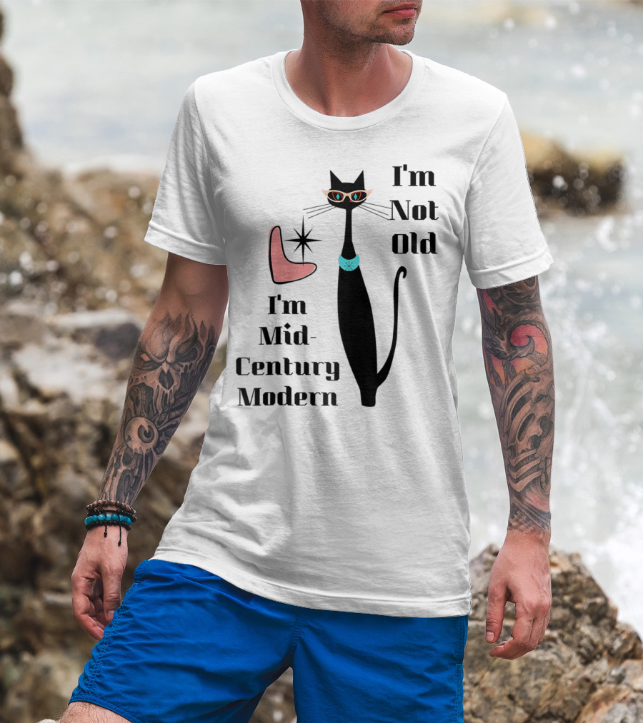 I'm Not Old I'm Mid Century Modern Cool Cat T-Shirt