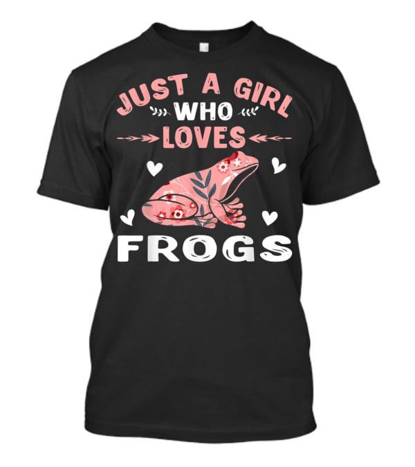 Just A Girl Who Loves Frogs With Floral Frog Lover T-Shirt