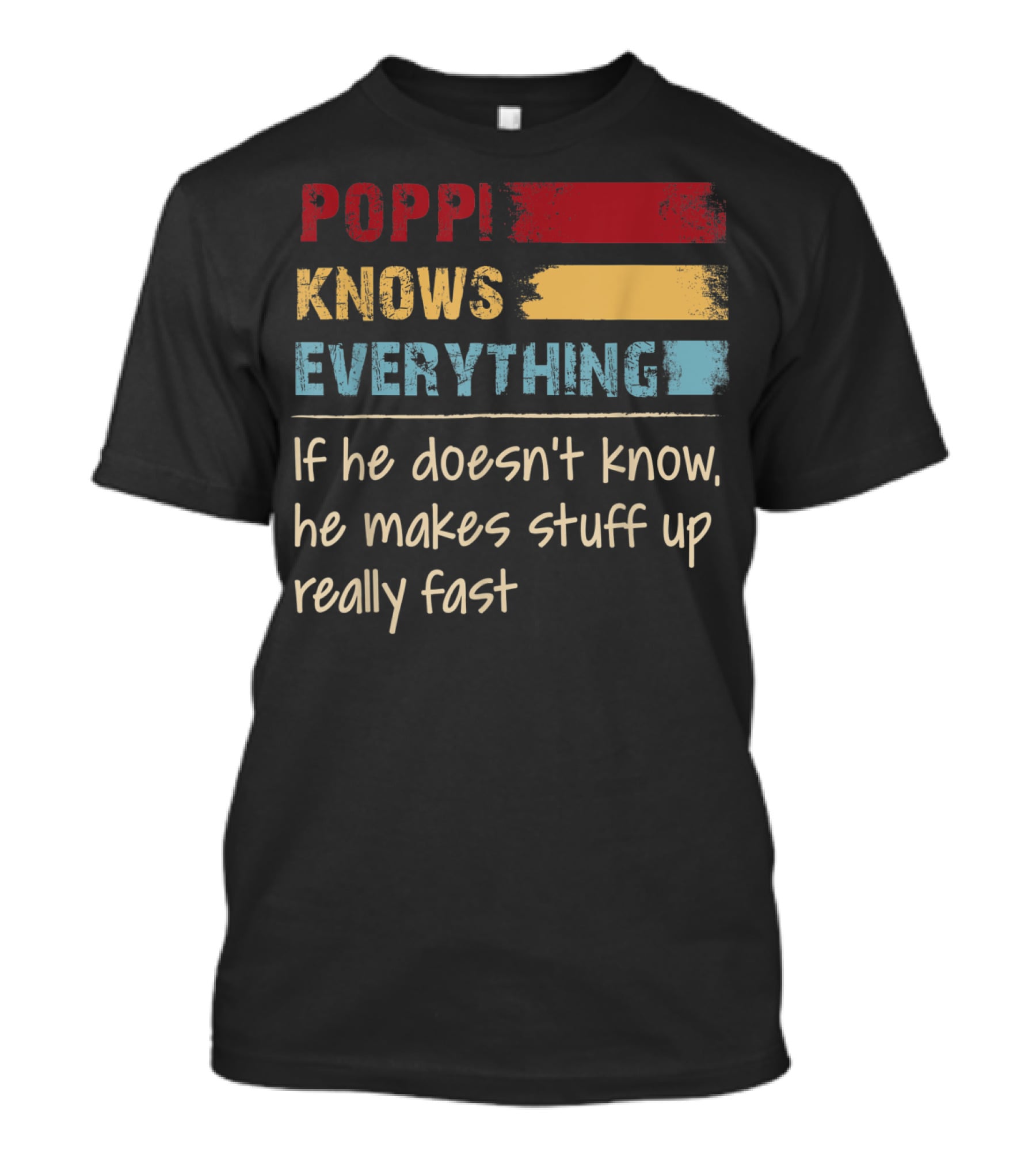 Poppi Knows Everything If He Doesn't Know He Makes Stuff Up Really Fast Vintage Grandpa T-Shirt