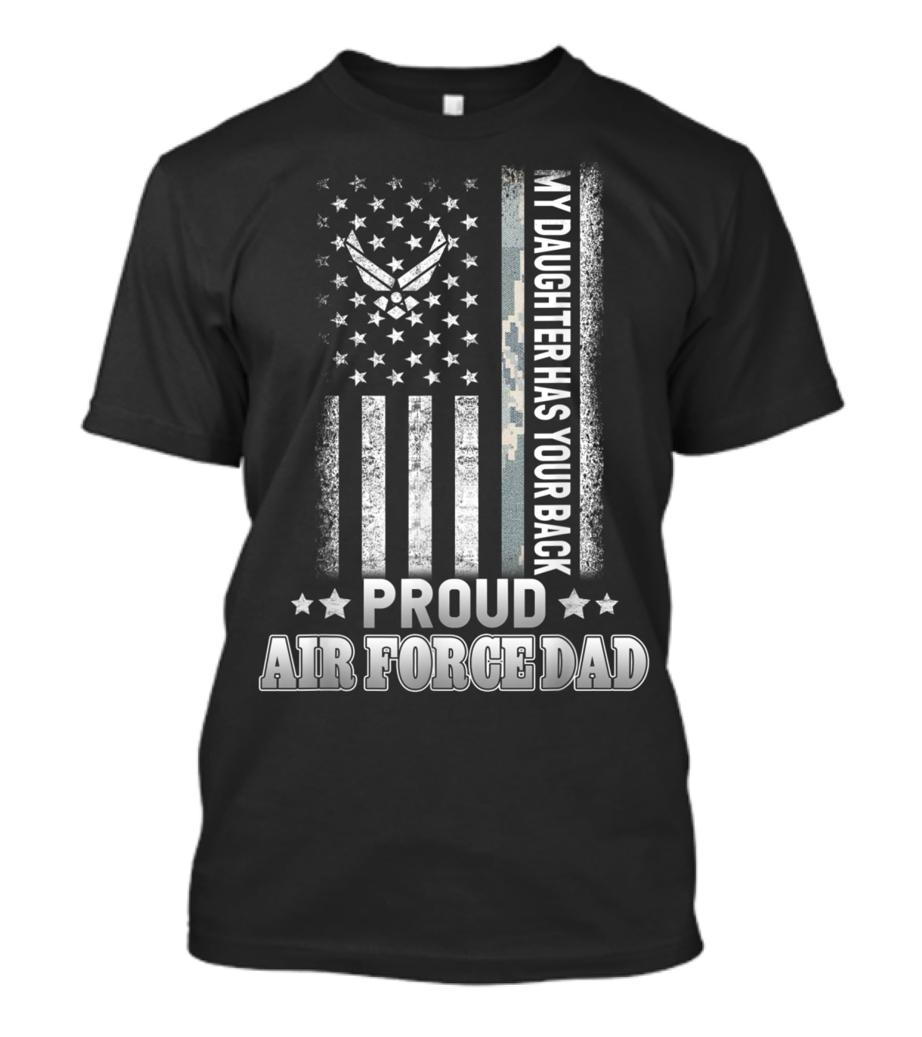 Proud Air Force Dad My Daughter Has Your Back Military Flag T-Shirt