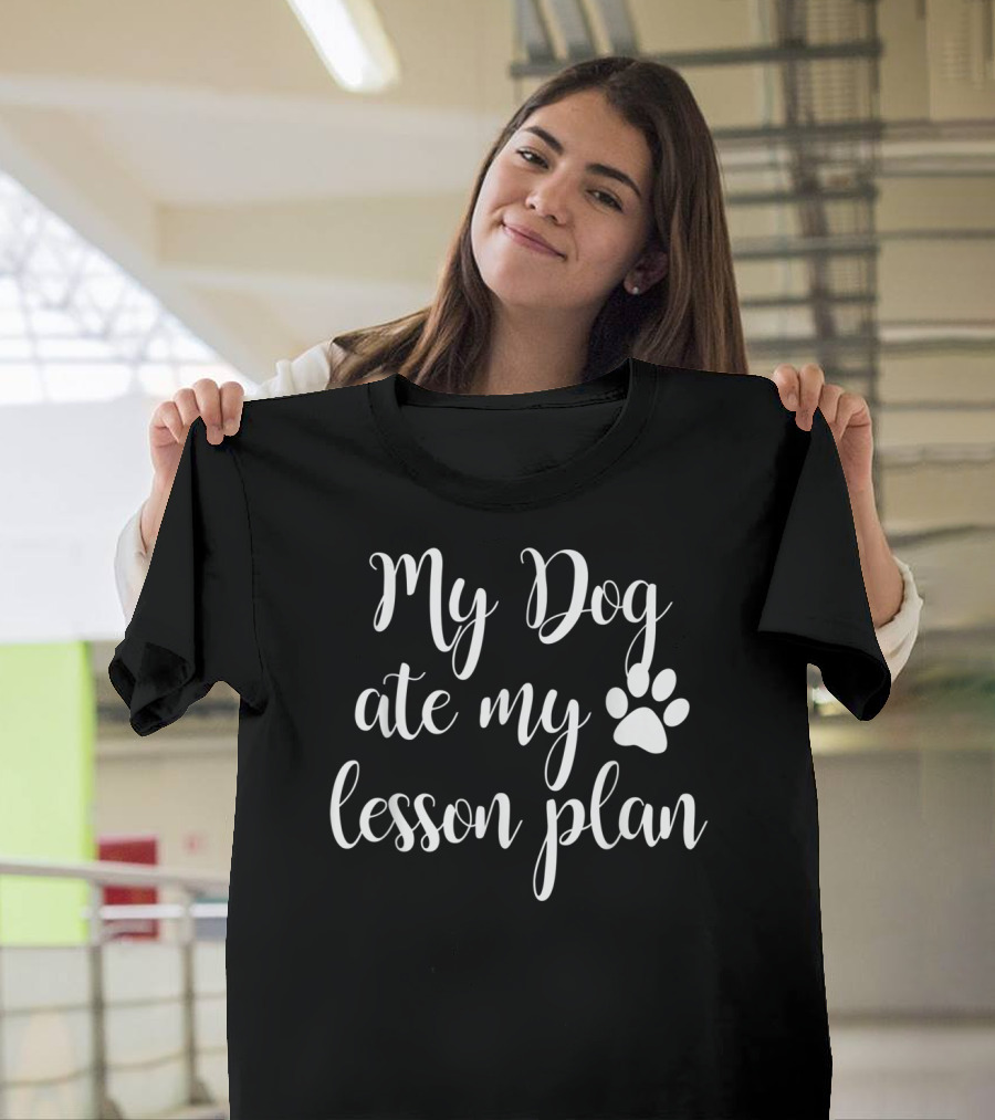 My Dog Ate My Lesson Plan Paw Print Lettering T-Shirt