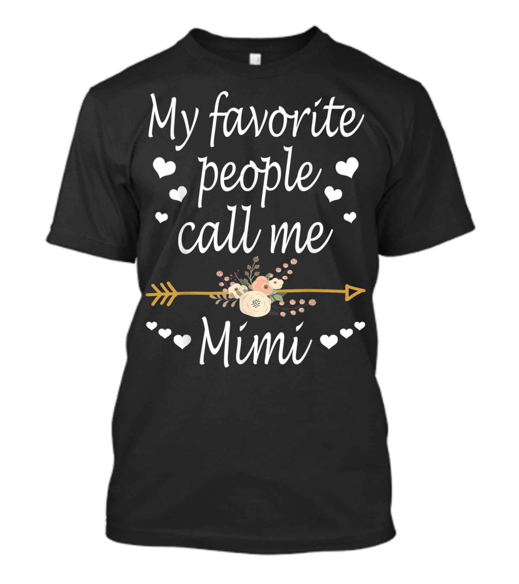 My Favorite People Call Me Mimi With Hearts And Floral Arrow T-Shirt