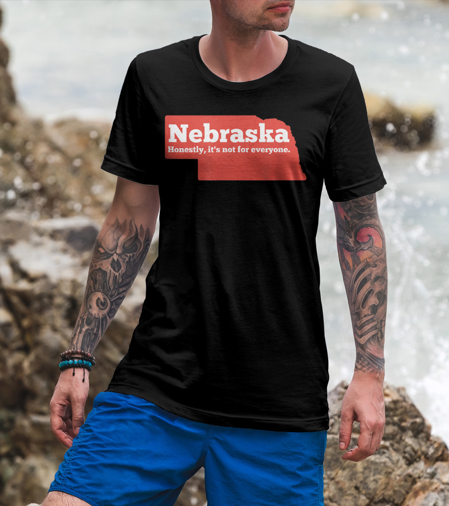 Nebraska Honestly It's Not For Everyone Map T-Shirt