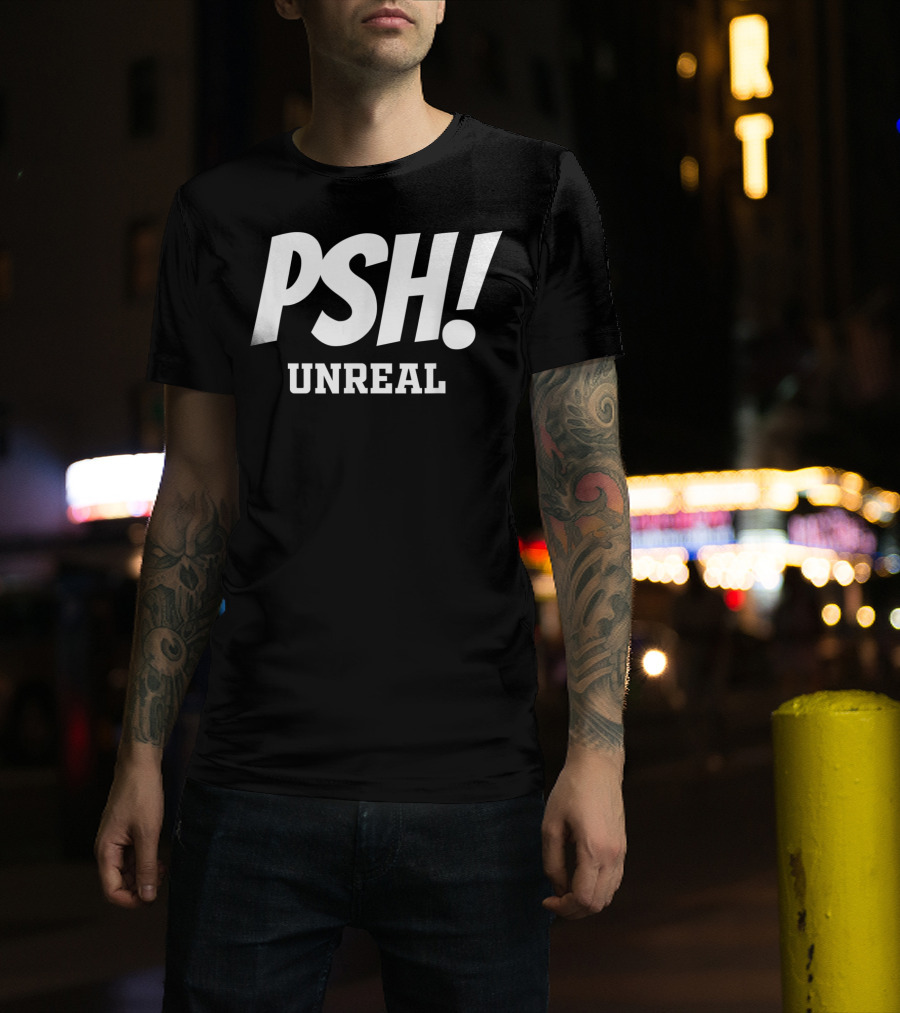 PSH Unreal For Bassmasters Or Non Fishing Folk T-Shirt