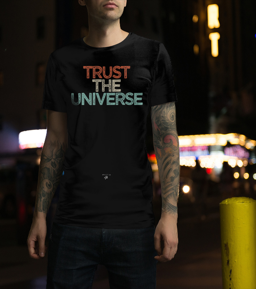 Trust The Universe Spiritual T-Shirt