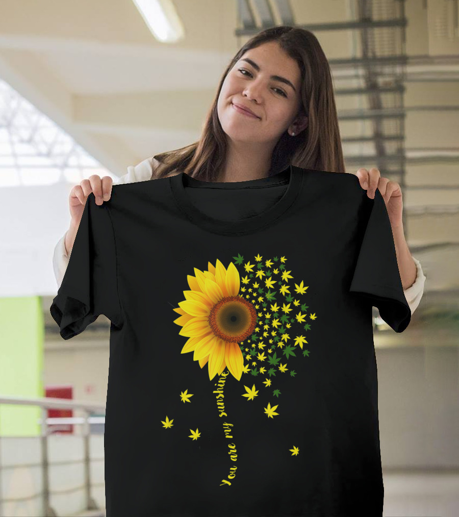 You Are My Sunshine Sunflower Cannabis Weed Leaf Lover Marijuana T-Shirt