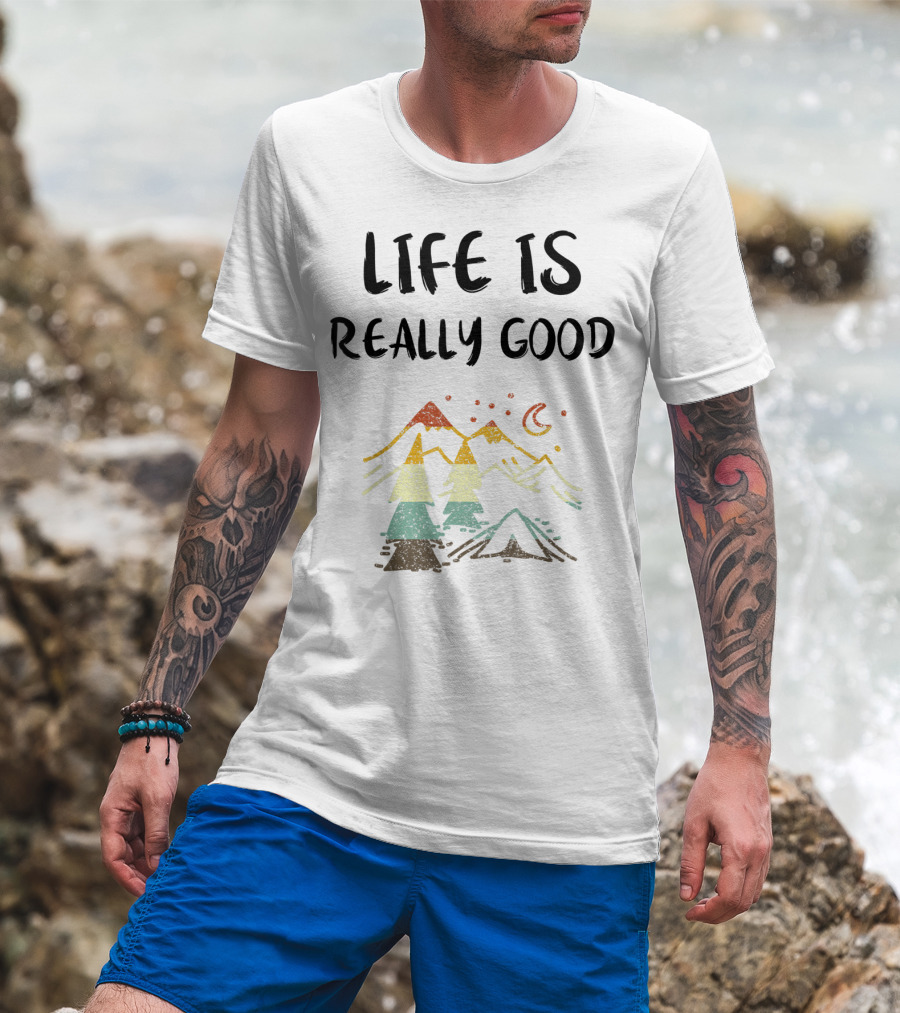 Life Is Really Good Vintage Mountain Camping Lover Scene T-Shirt
