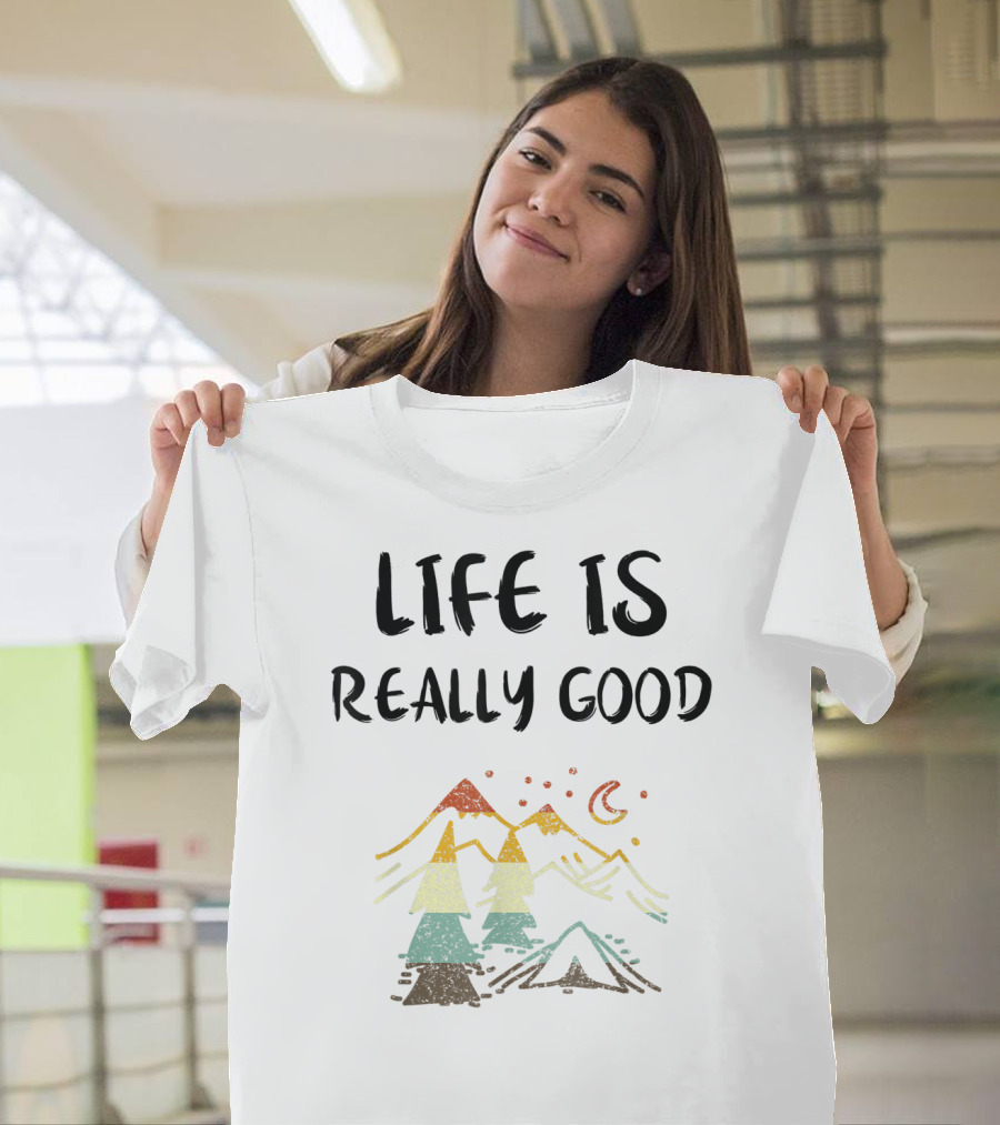 Life Is Really Good Vintage Mountain Camping Lover Scene T-Shirt