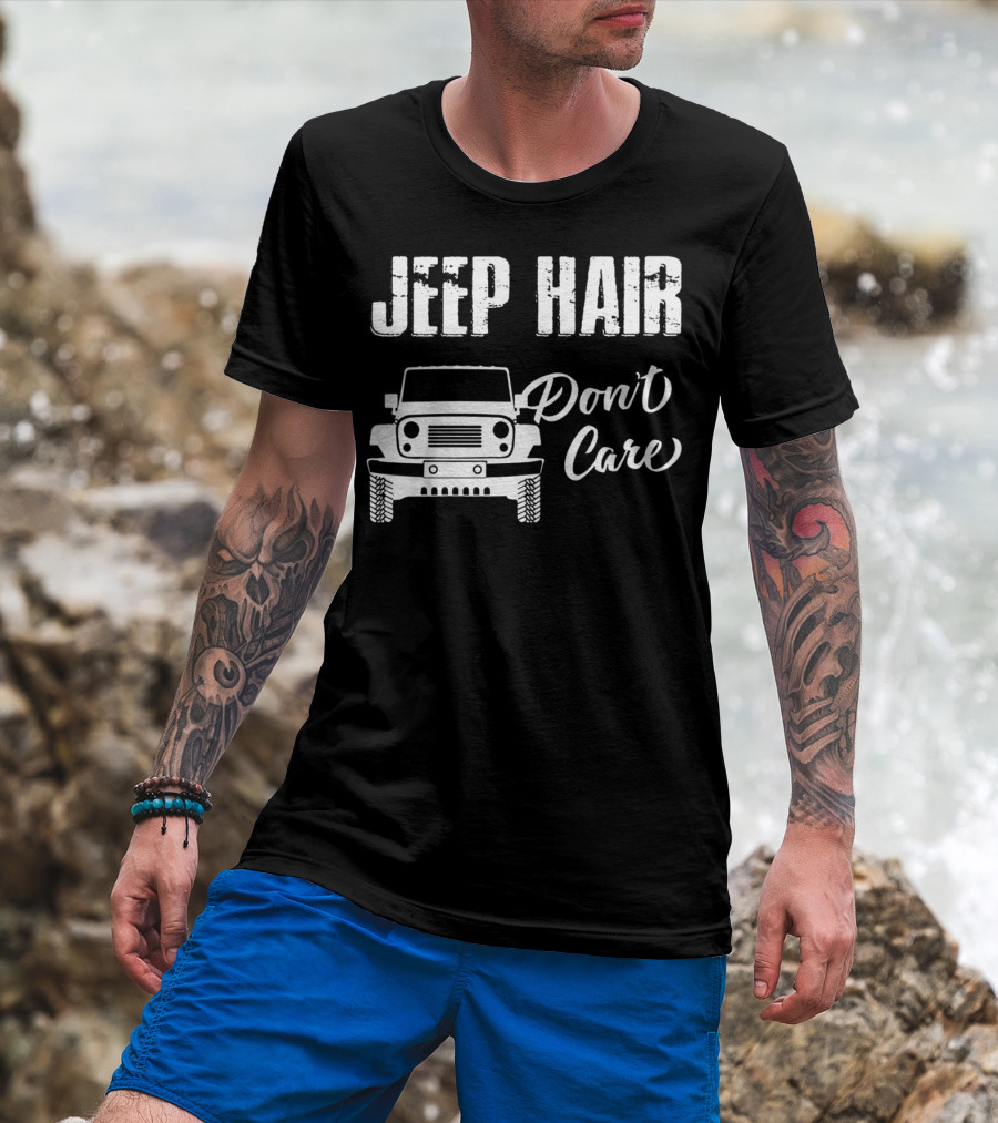 Jeep Hair Don't Care Funny For T-Shirt