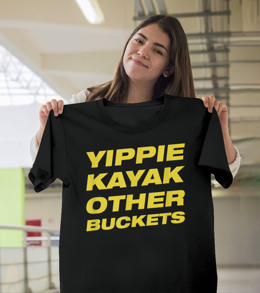Yippie Kayak Other Buckets Brooklyn Nine-Nine Catchphrase T-Shirt