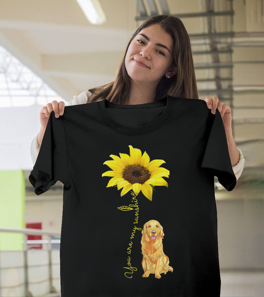 You Are My Sunshine Sunflower with Golden Retriever T-Shirt