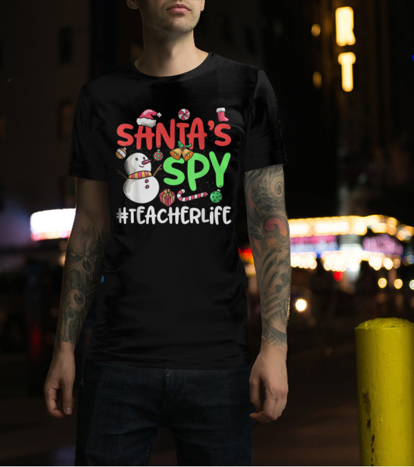 SANTA'S SPY #TEACHERLIFE Snowman Candy Canes Bells Christmas Elements T-Shirt