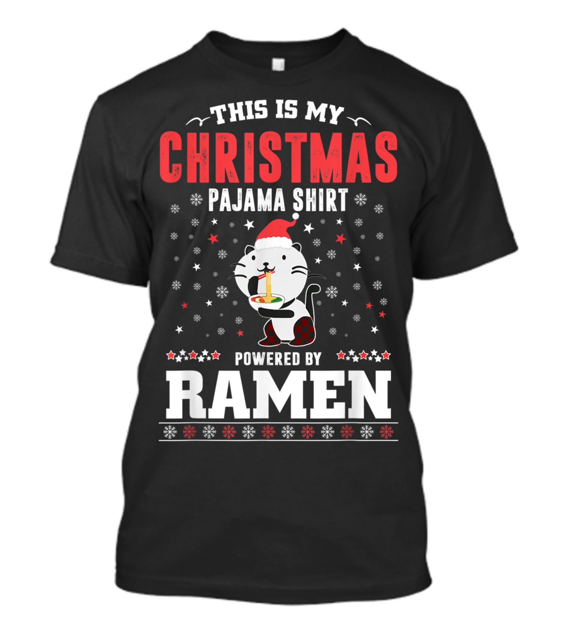 This Is My Christmas Pajama Shirt Powered By Ramen T-Shirt