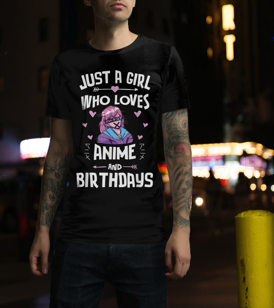 Just A Girl Who Loves Anime And Birthdays T-Shirt