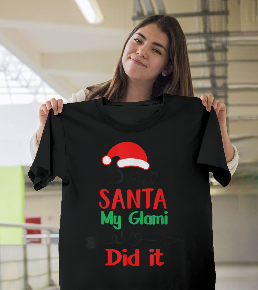 Dear Santa My Glami Did It Christmas Naughty T-Shirt
