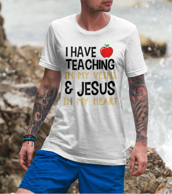 I Have Teaching In My Veins And Jesus In My Heart Apple T-Shirt