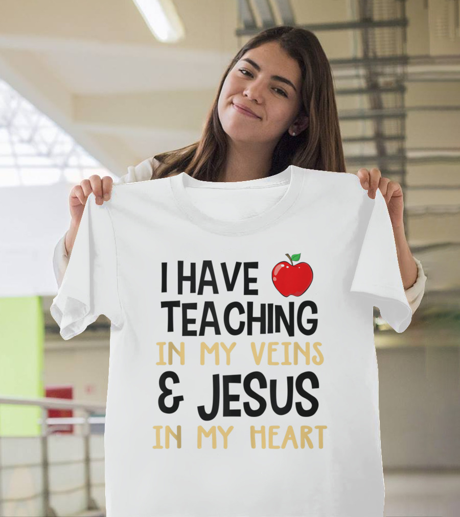 I Have Teaching in My Veins and Jesus in My Heart Apple T-Shirt