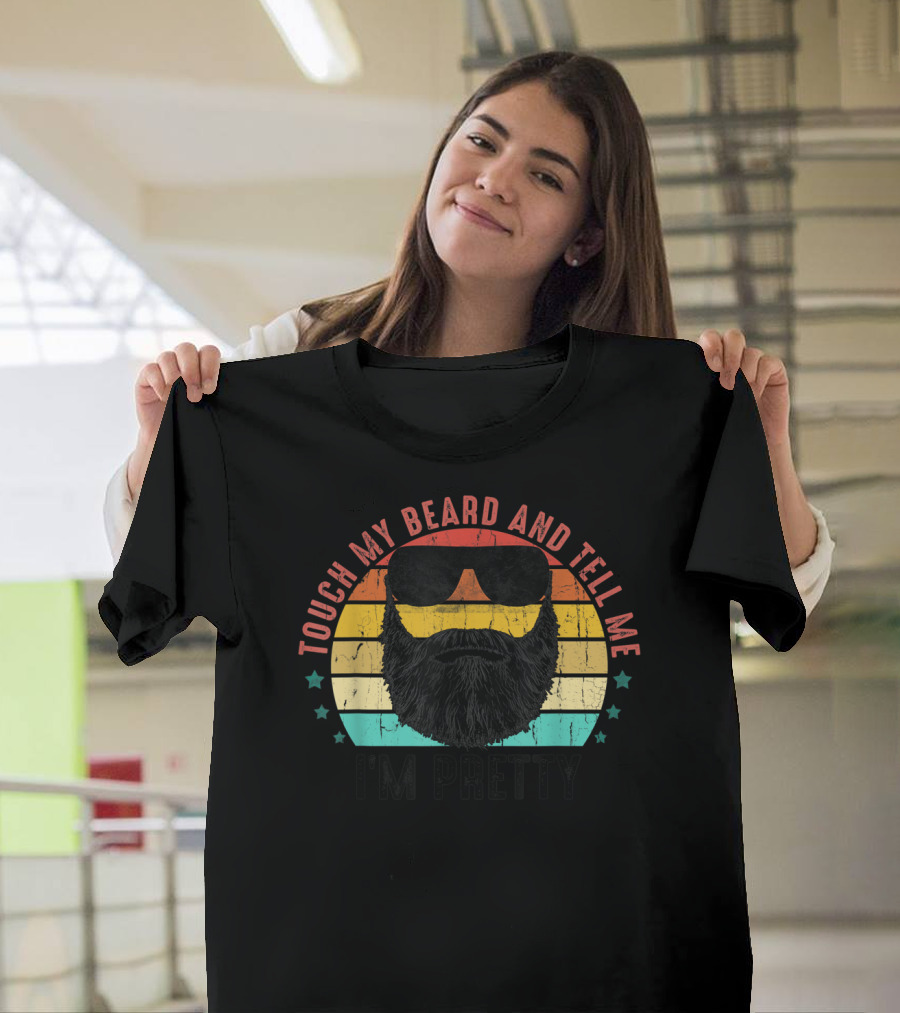 Touch My Beard And Tell Me I'm Pretty Vintage Mens Beard Sunglasses Retro Sunset T-Shirt