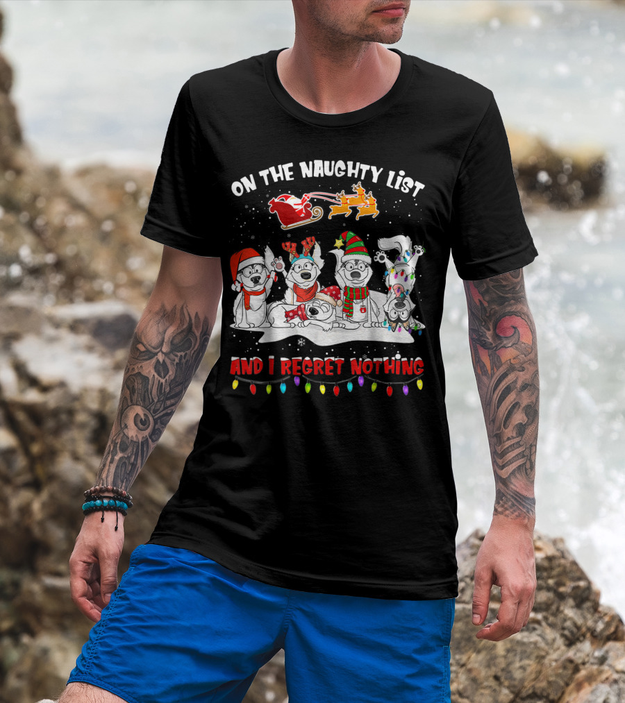 On The Naughty List And I Regret Nothing Husky Christmas Dogs Santa Sleigh Reindeer Lights T-Shirt