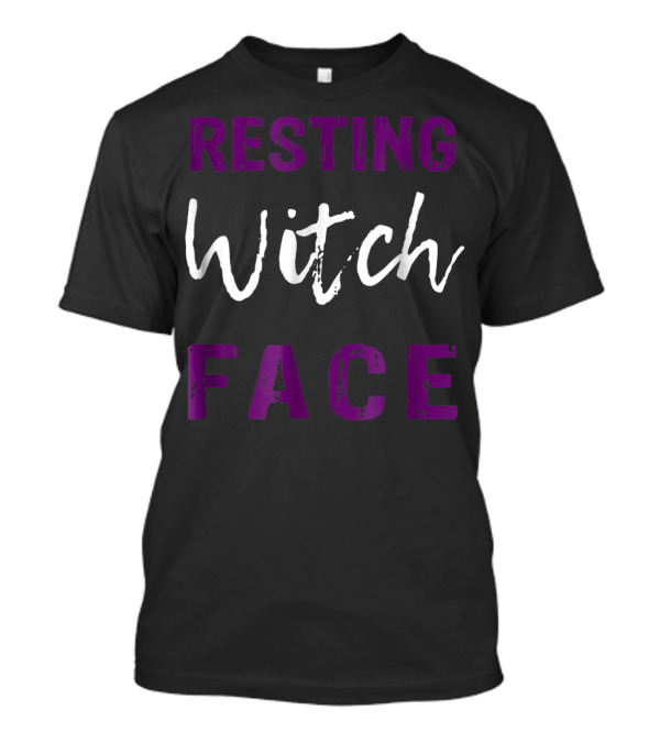 Resting Witch Face Halloween Humor T-Shirt