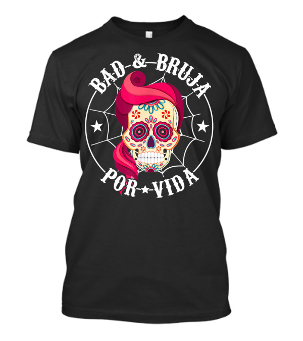 BAD AND BRUJA POR VIDA SUGAR SKULL PINK HAIR SPIDERWEB STARS T-Shirt