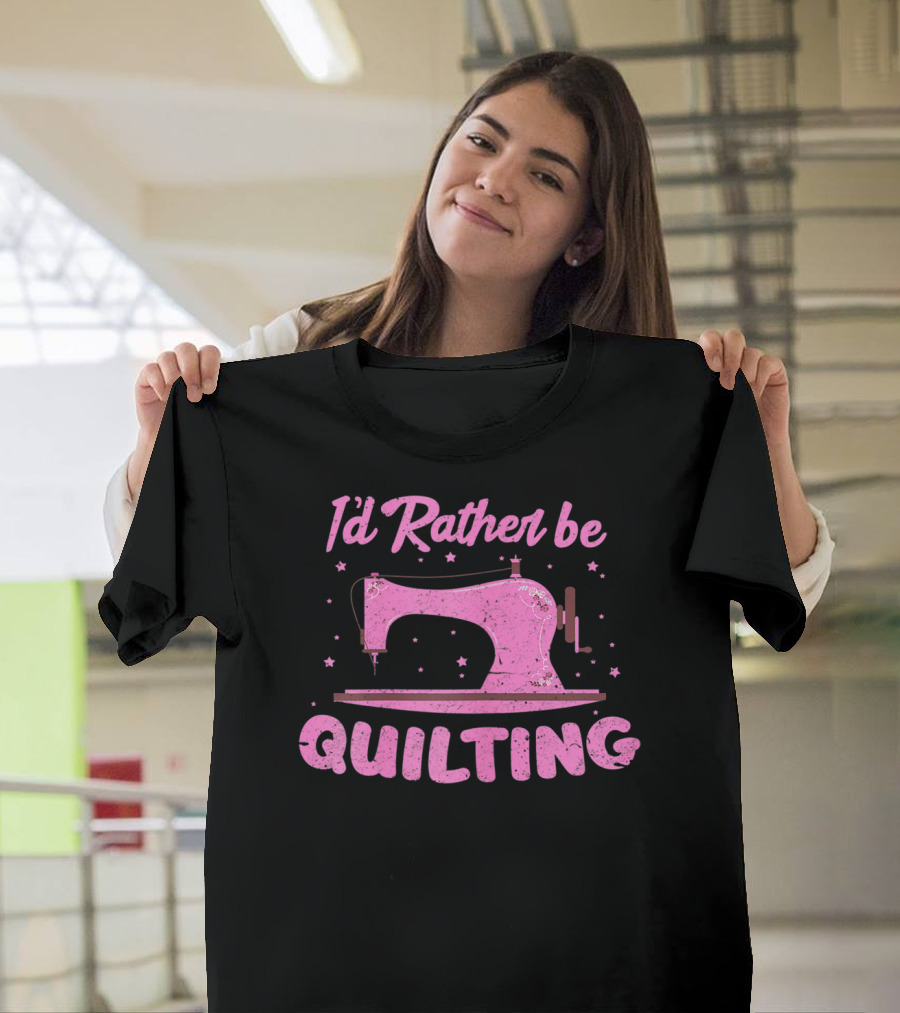 I'd Rather Be Quilting Sewing Machine Starry T-Shirt