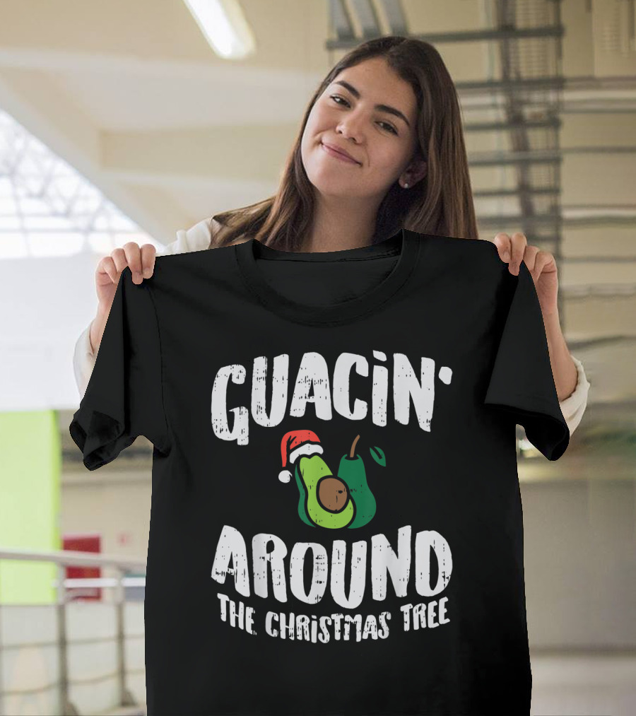 Guacin' Around the Christmas Tree Funny Mexican Avocado Holiday Joke T-Shirt