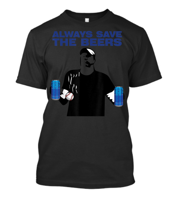 Always Save The Beers Baseball Drinking Humor T-Shirt