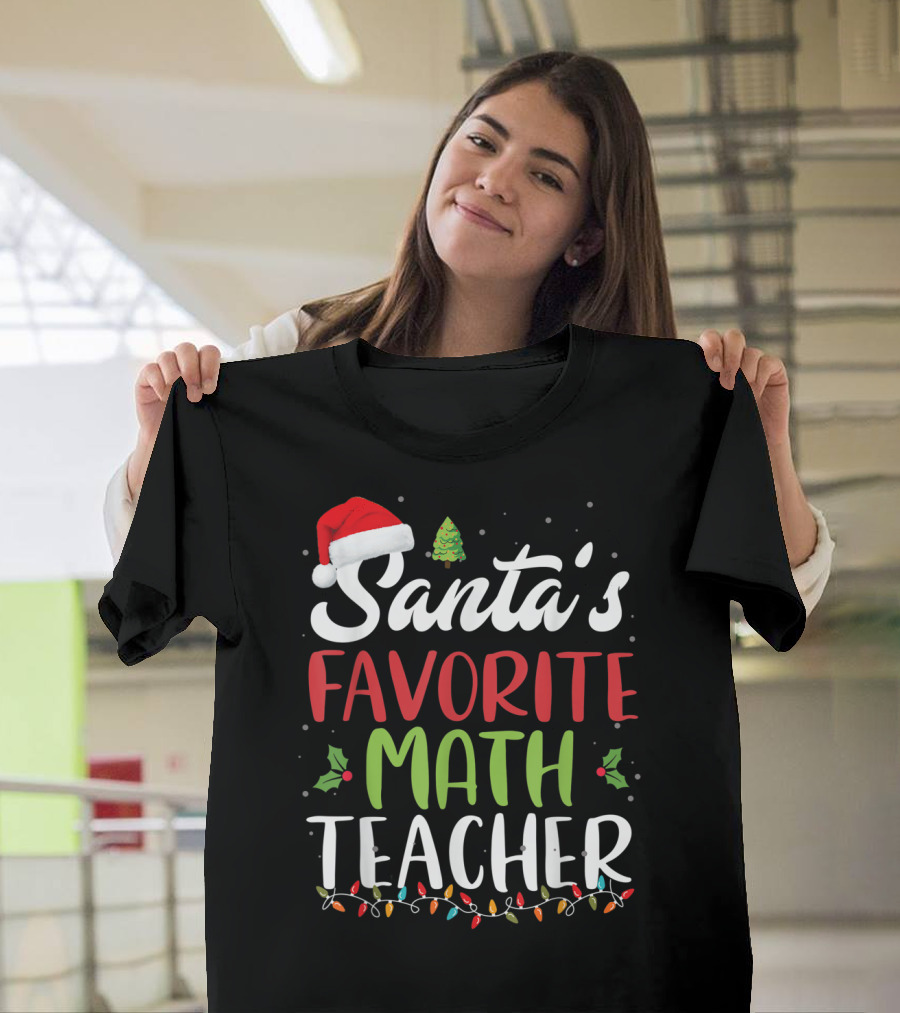 Santa's Favorite Math Teacher Christmas Lights Holiday Spirit T-Shirt