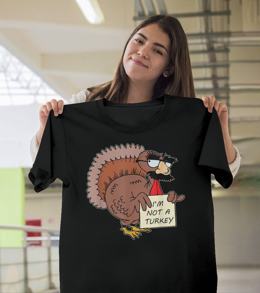 I'm Not A Turkey Disguise Costume On Thanksgiving Humor T-Shirt