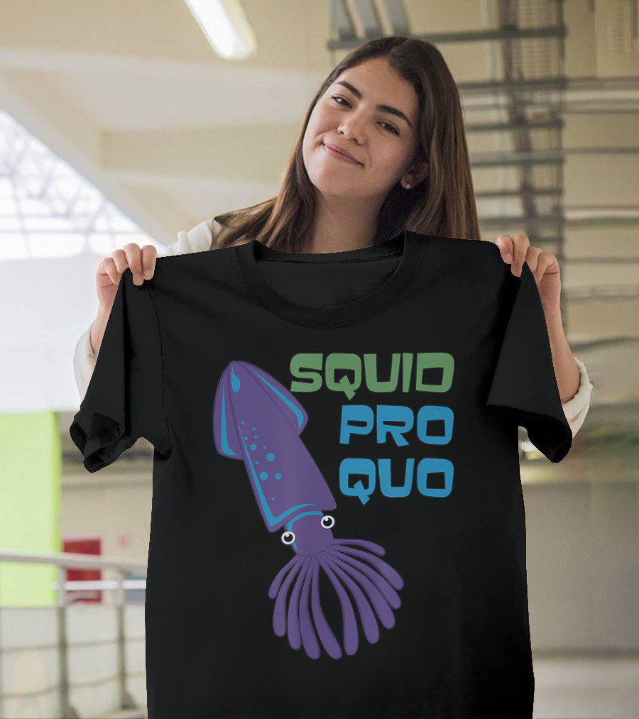 Squid Pro Quo Political Pun with Cartoon Squid T-Shirt