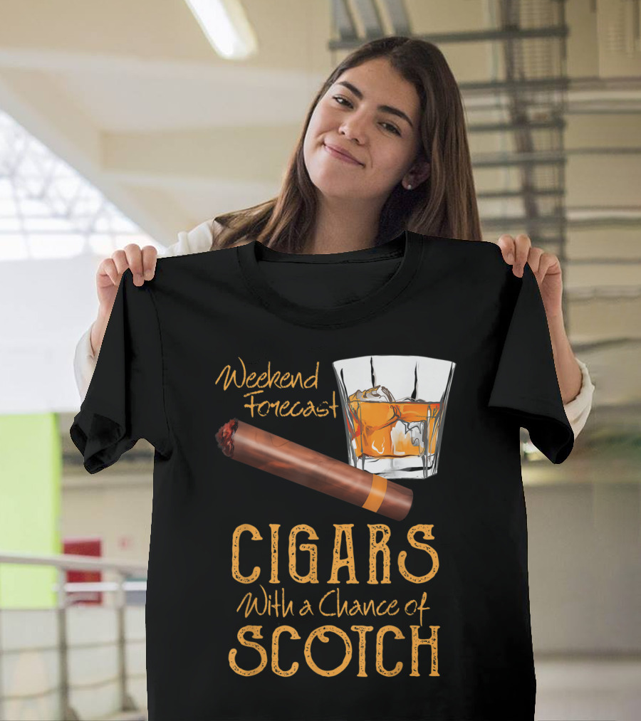 Weekend Forecast Cigars With a Chance of Scotch T-Shirt