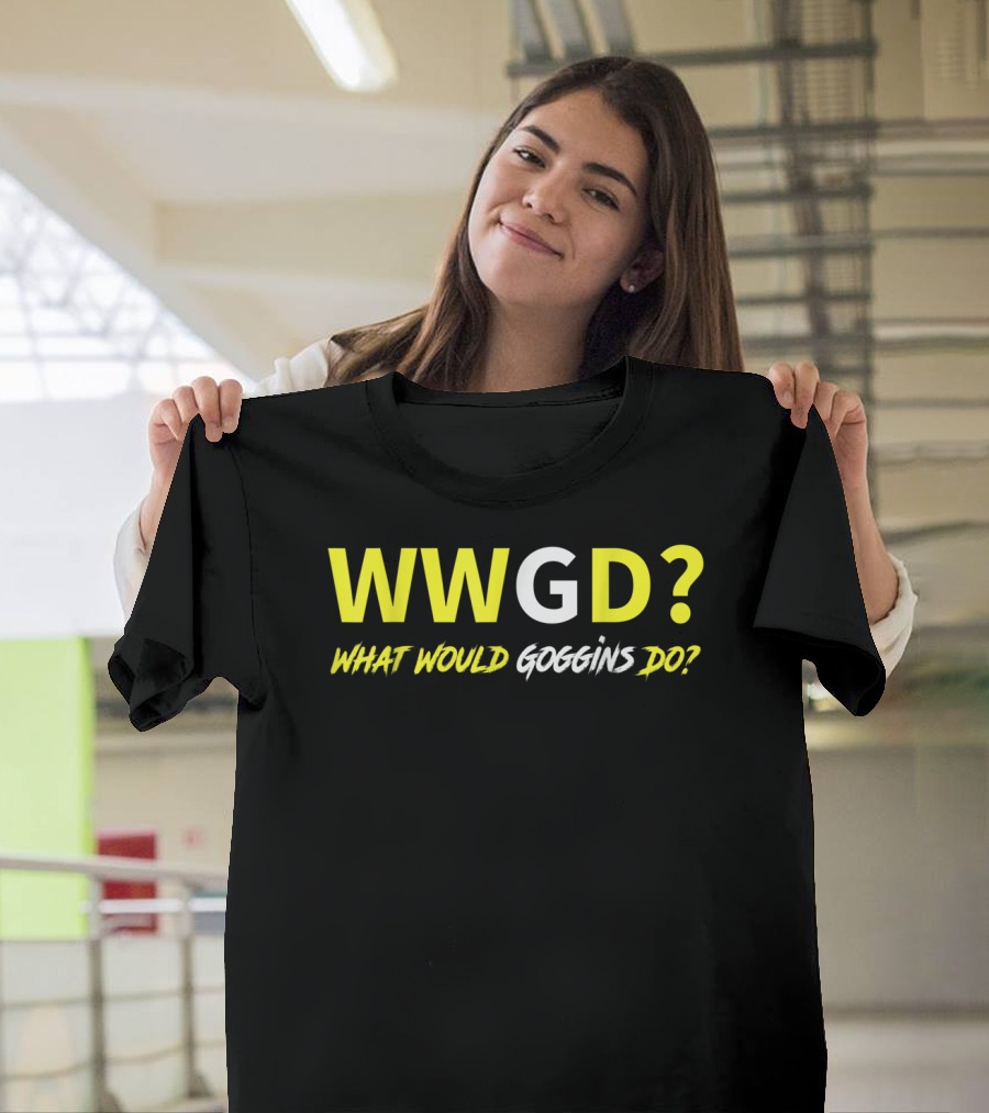 WWGD? What Would Goggins Do Motivational T-Shirt