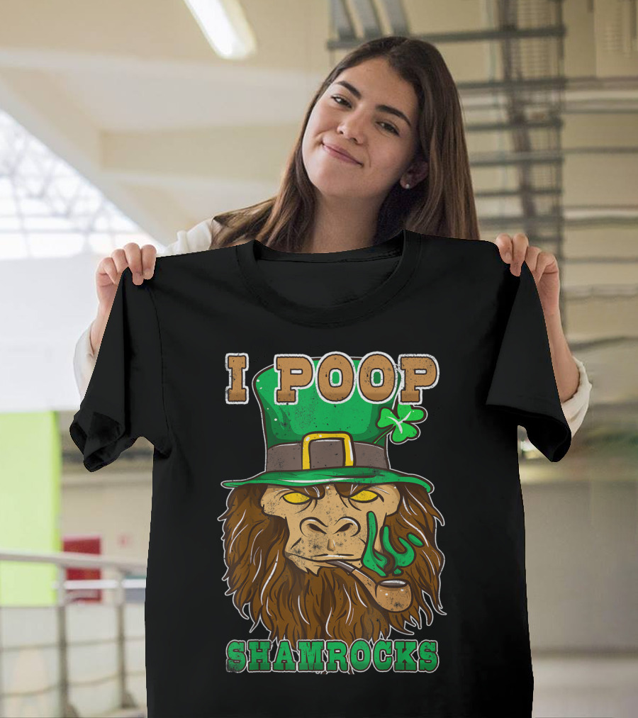 I Poop Shamrocks Funny Bigfoot Irish St Patty's Day Sasquatch T-Shirt