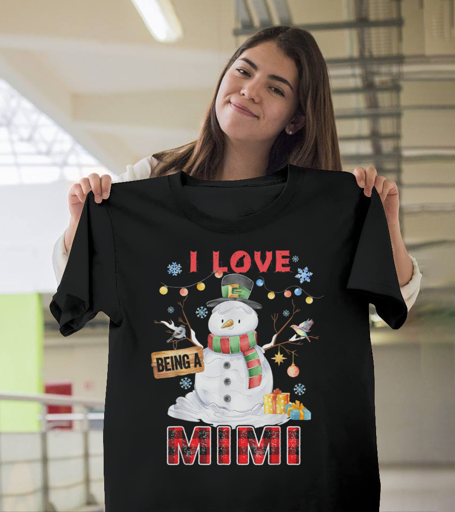 I Love Being A Mimi Snowman Christmas Family T-Shirt