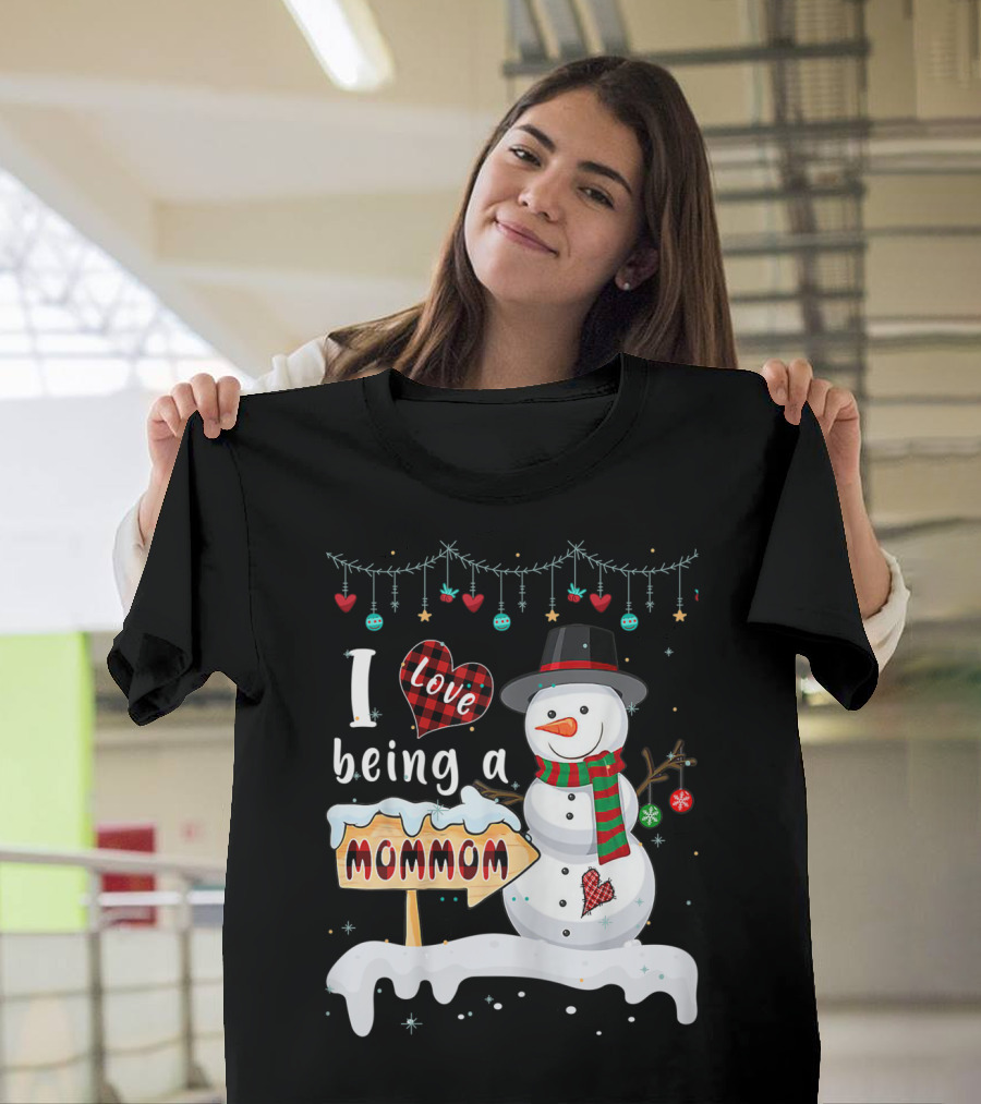 I Love Being a Mommom Snowman with Festive Decorations and Heart T-Shirt