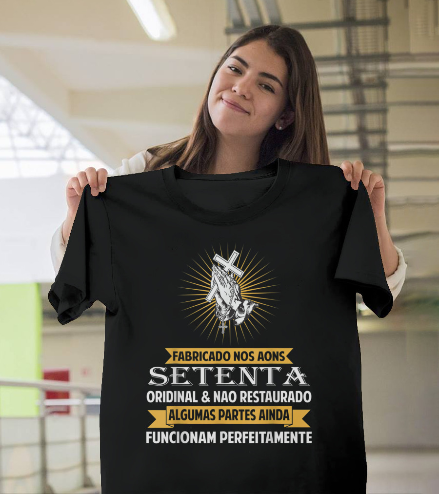 Fabricado Nos Anos Setenta Original and Não Restaurado Algumas Partes Ainda Funcionam Perfeitamente T-Shirt