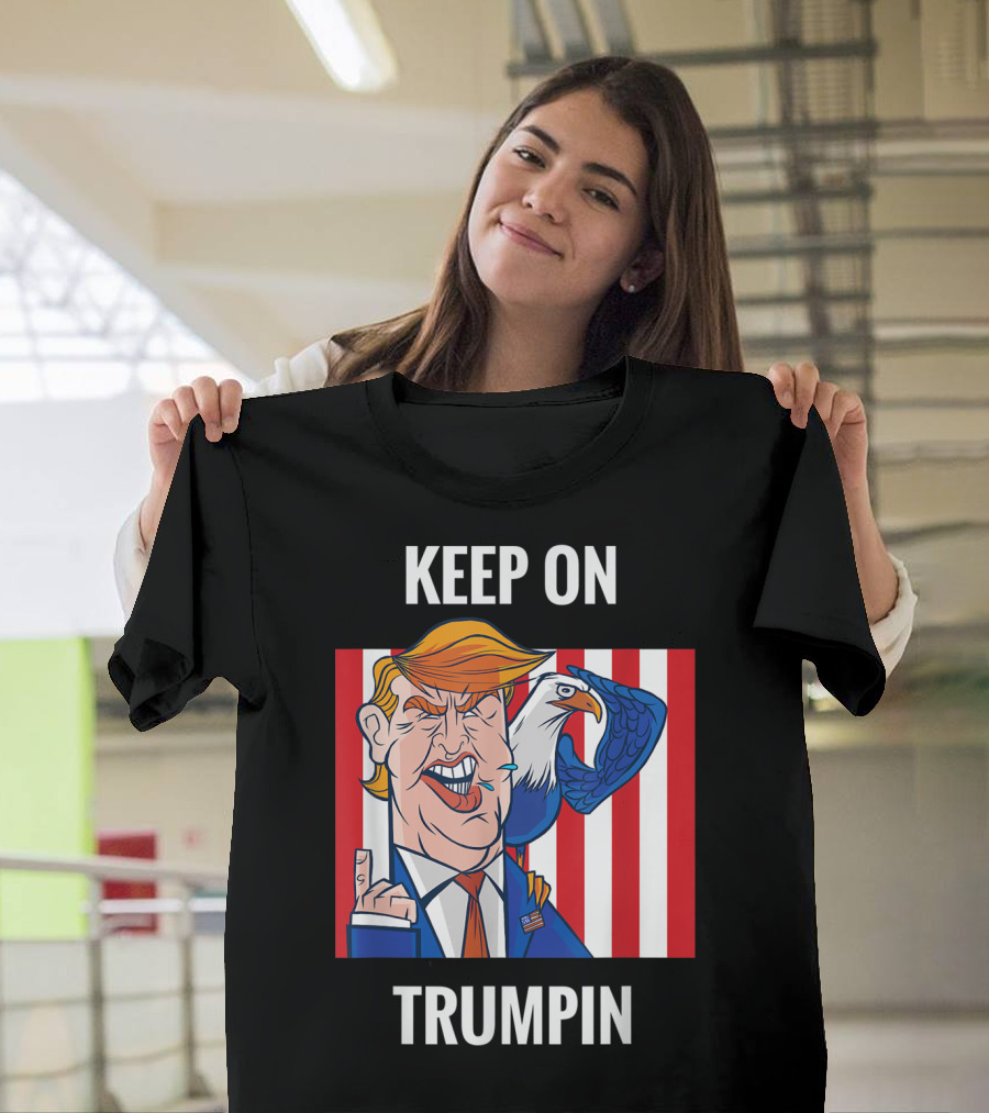 Keep On Trumpin Funny USA Support Reelect with Eagle and Stripes T-Shirt