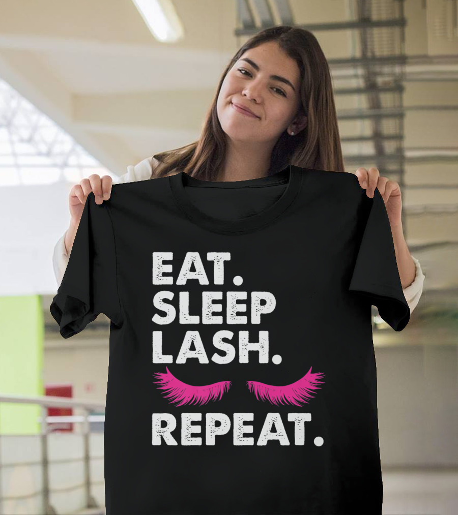 Eat Sleep Lash Repeat Funny Lash Sayings with Pink Eyelash T-Shirt