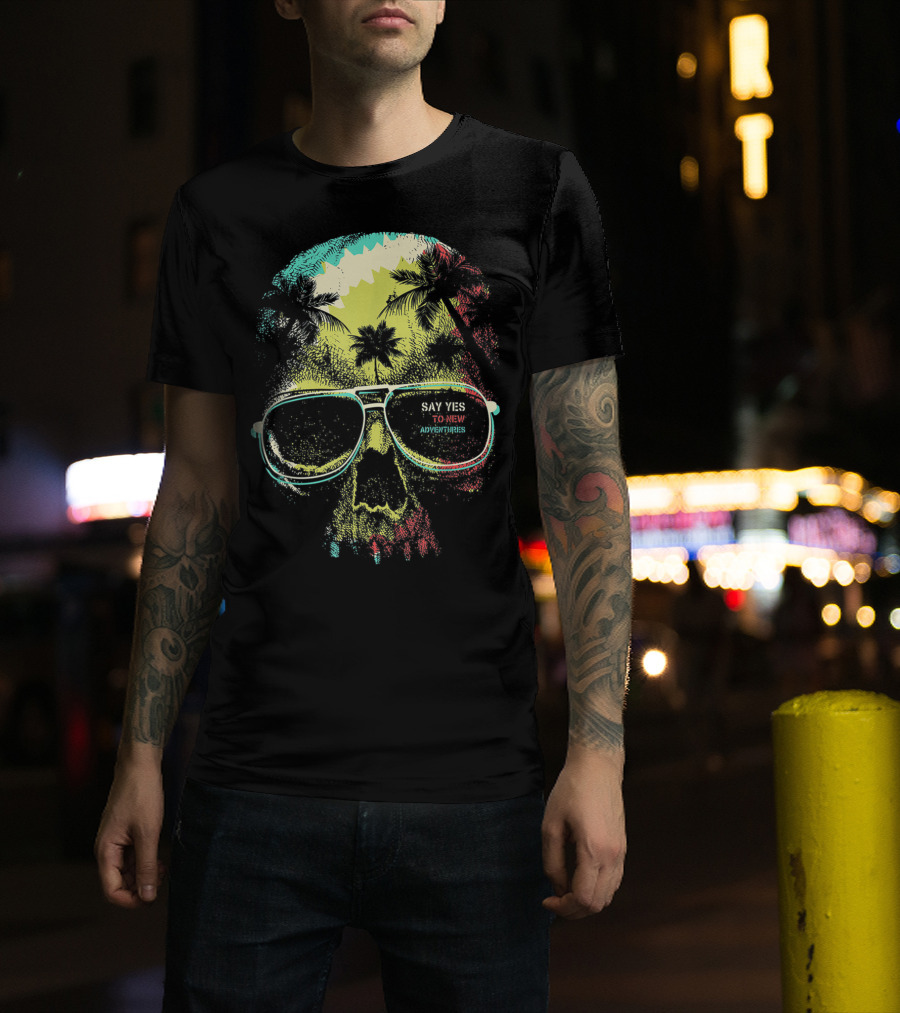Say Yes To New Adventures Skull With Sunglasses And Palm Trees T-Shirt