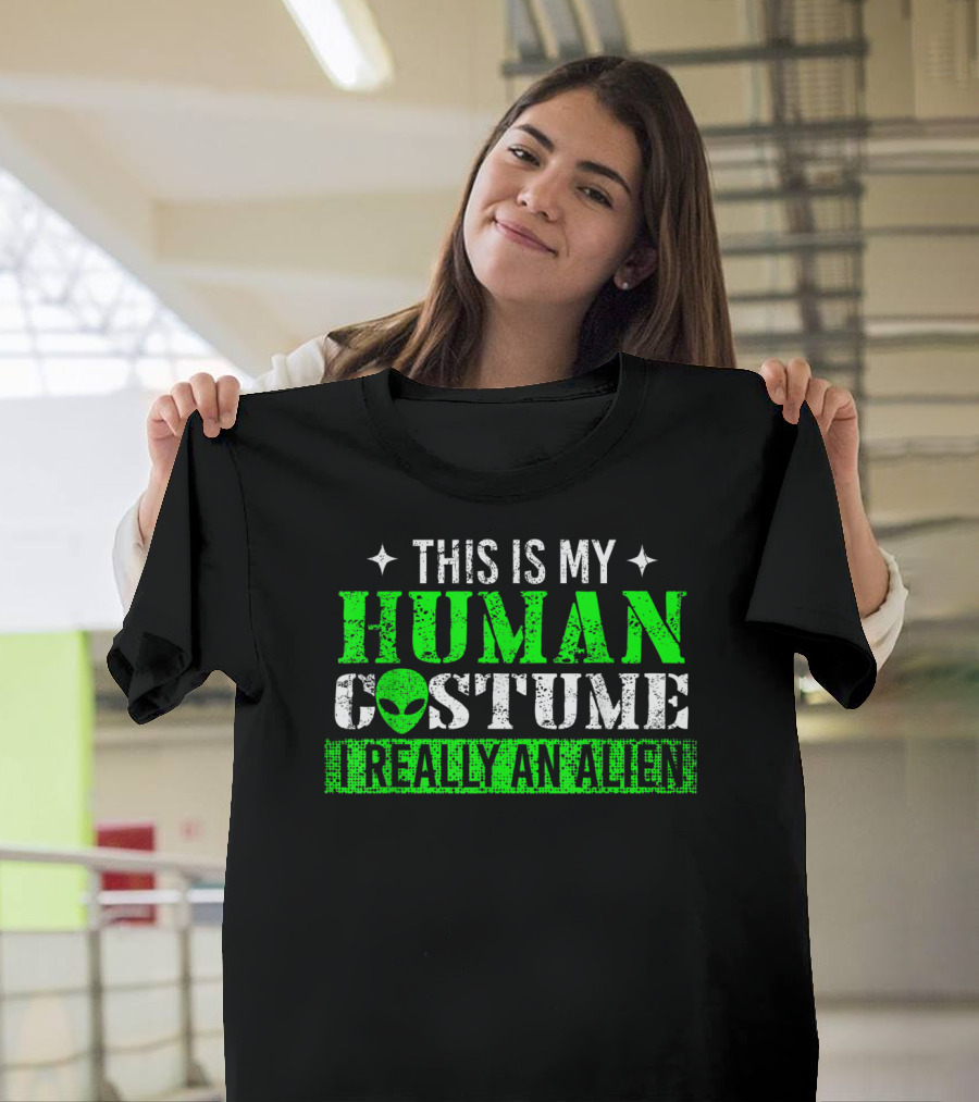 This Is My Human Costume I Really An Alien T-Shirt