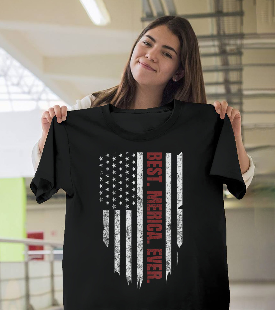 Best Merica Ever American Flag 4th of July T-Shirt